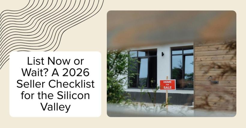 List Now or Wait? A 2026 Seller Checklist for the Silicon Valley