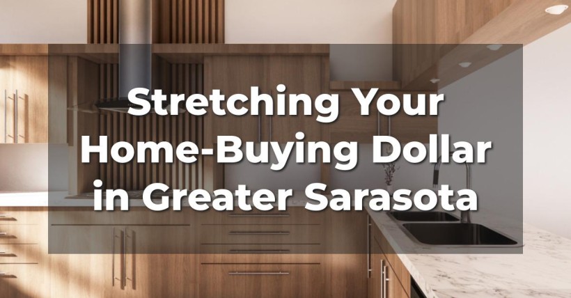 Stretching Your Home-Buying Dollar in Greater Sarasota