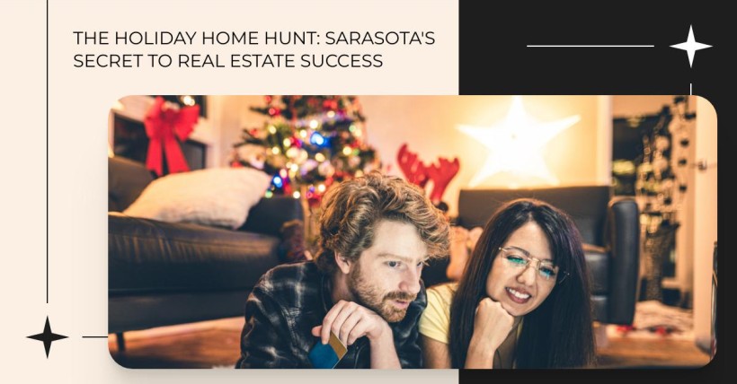 The Holiday Home Hunt: Sarasota's Secret to Real Estate Success