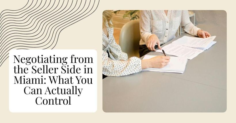 Negotiating from the Seller Side in Miami: What You Can Actually Control