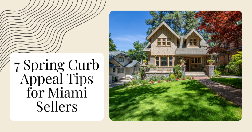7 Spring Curb Appeal Tips for Miami Sellers
