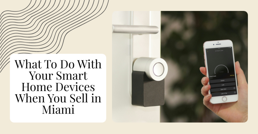 What To Do With Your Smart Home Devices When You Sell in Miami