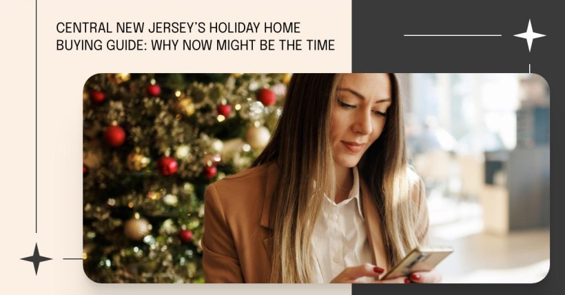 Central New Jersey’s Holiday Home Buying Guide: Why Now Might Be the Time