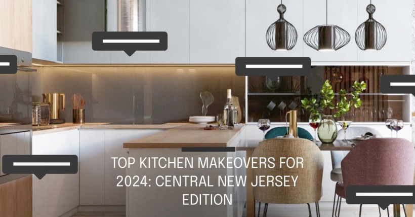 Top Kitchen Makeovers for 2024: Central New Jersey Edition