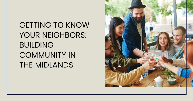 Getting to Know Your Neighbors: Building Community in the Midlands