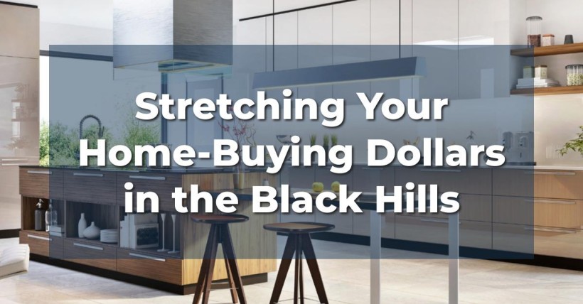 Stretching Your Home-Buying Dollars in the Black Hills