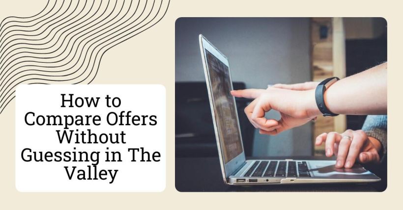 How to Compare Offers Without Guessing in The Valley