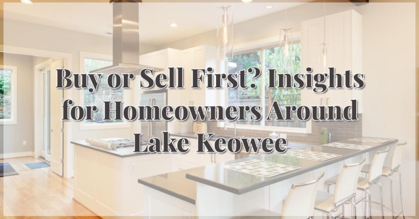 Buy or Sell First? Insights for Homeowners Around Lake Keowee