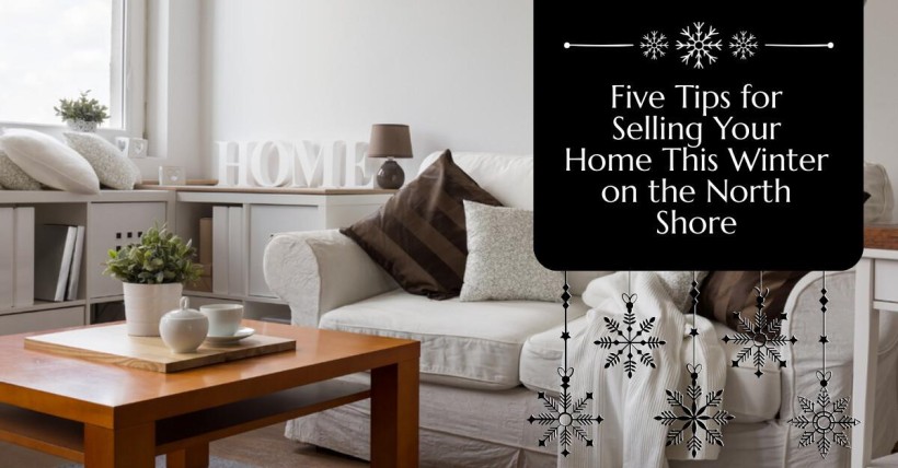 Five Tips for Selling Your Home This Winter on the North Shore