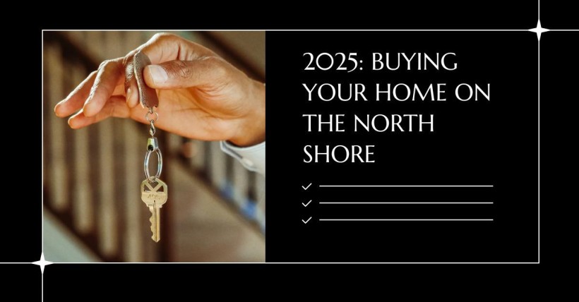 2025: Buying Your Home on the North Shore