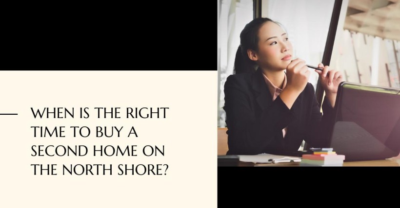 When Is the Right Time to Buy a Second Home on the North Shore?