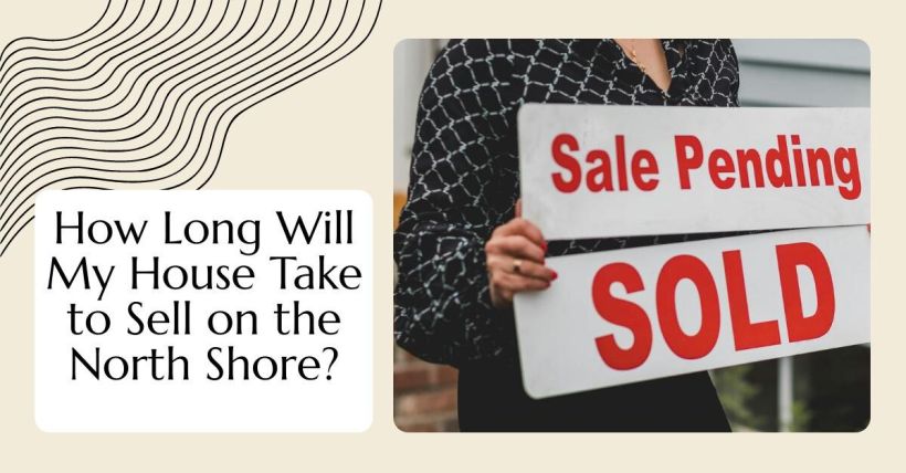 How Long Will My House Take to Sell on the North Shore?
