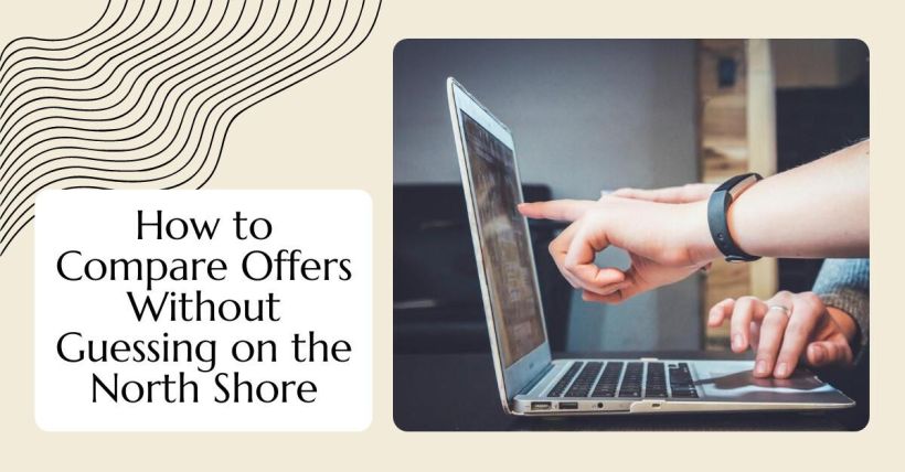 How to Compare Offers Without Guessing on the North Shore