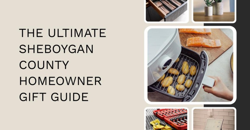 The Ultimate Sheboygan County Homeowner Gift Guide