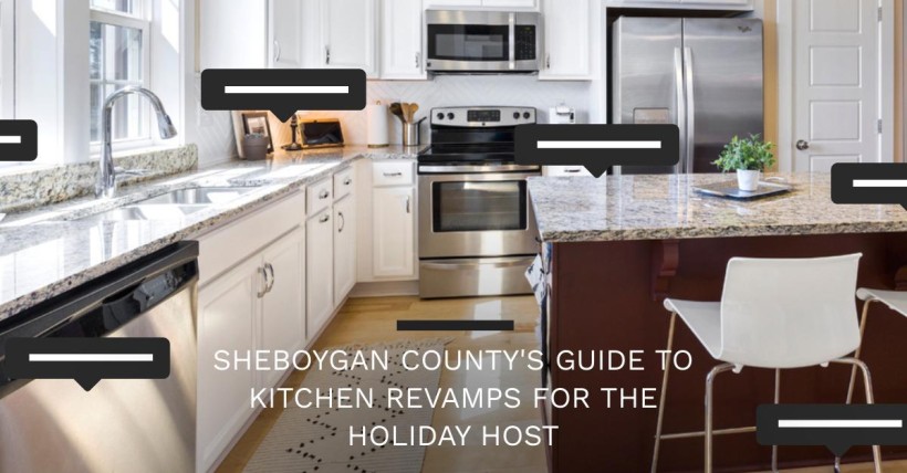 Sheboygan County's Guide to Kitchen Revamps for the Holiday Host