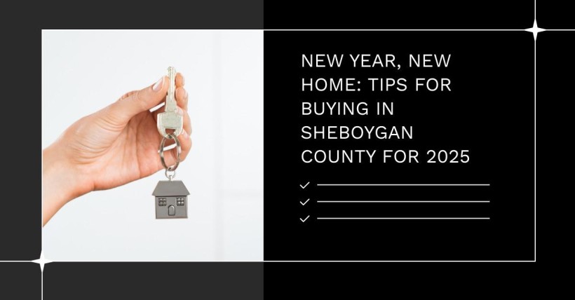 New Year, New Home: Tips for Buying in Sheboygan County for 2025