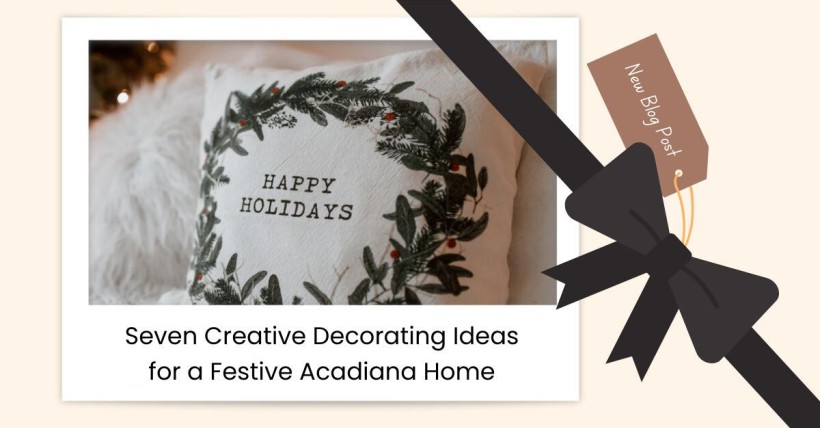 Seven Creative Decorating Ideas for a Festive Acadiana Home