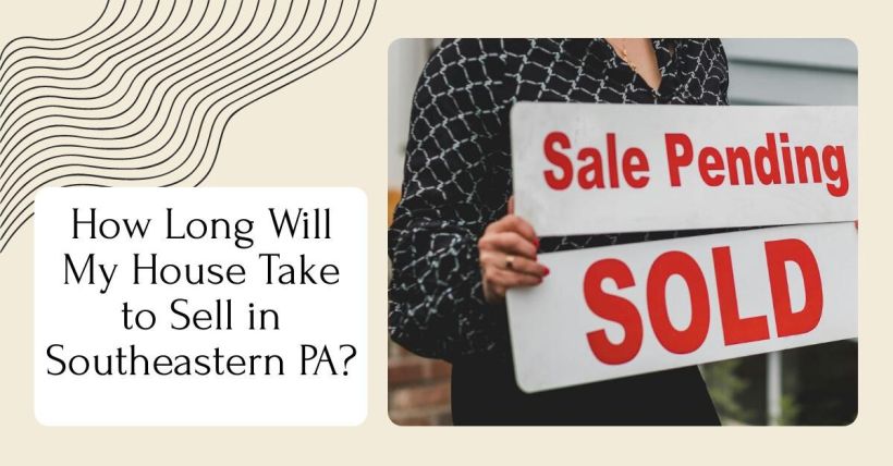 How Long Will My House Take to Sell in Southeastern PA?