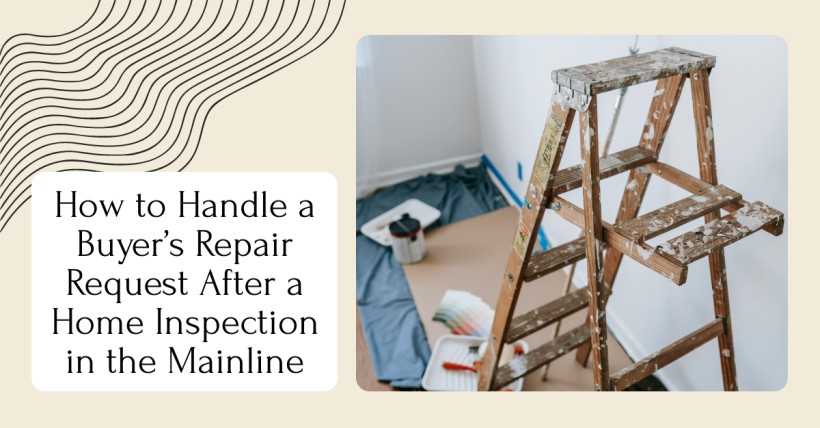 How to Handle a Buyer’s Repair Request After a Home Inspection in the Mainline