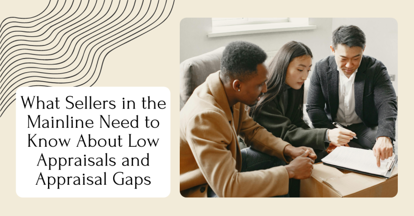 What Sellers in the Mainline Need to Know About Low Appraisals and Appraisal Gaps