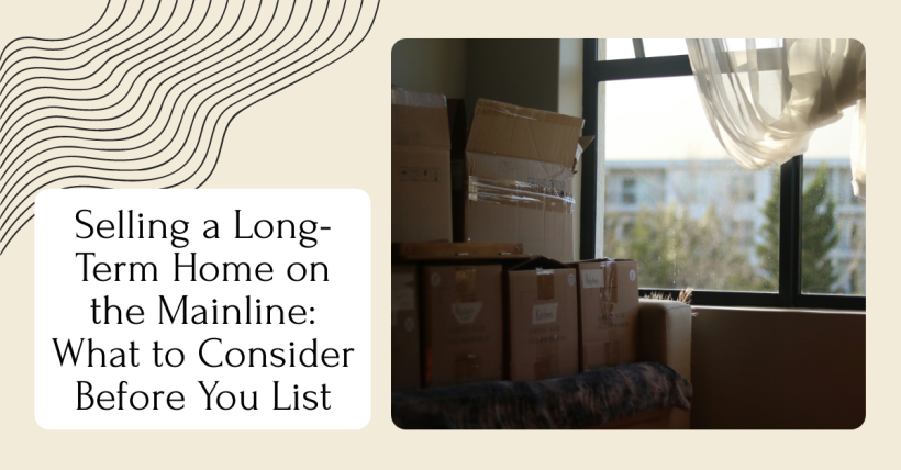Selling a Long-Term Home on the Mainline: What to Consider Before You List