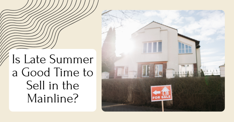 Is Late Summer a Good Time to Sell in the Mainline?