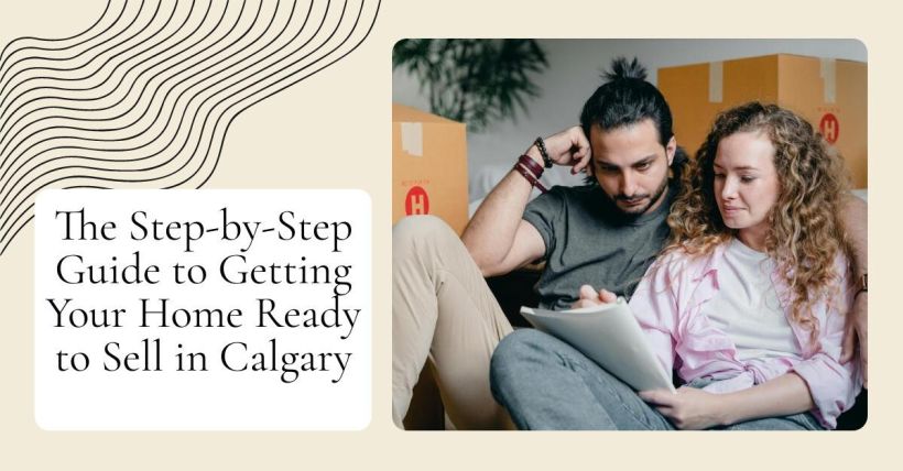 The Step-by-Step Guide to Getting Your Home Ready to Sell in Calgary