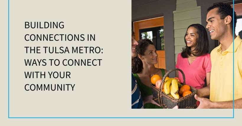 Building Connections in the Tulsa Metro: Ways to Connect with Your Community