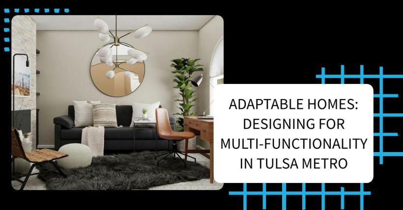 Adaptable Homes: Designing for Multi-Functionality in Tulsa Metro