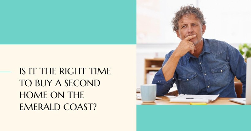 Is It the Right Time to Buy a Second Home on the Emerald Coast?