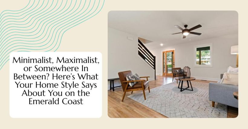 Minimalist, Maximalist, or Somewhere In Between? Here’s What Your Home Style Says About You on the Emerald Coast