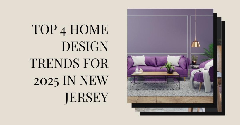 Top 4 Home Design Trends for 2025 in New Jersey