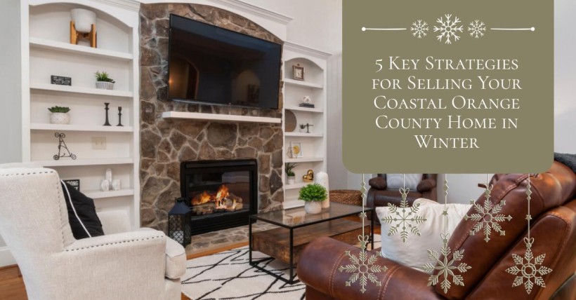 5 Key Strategies for Selling Your Coastal Orange County Home in Winter