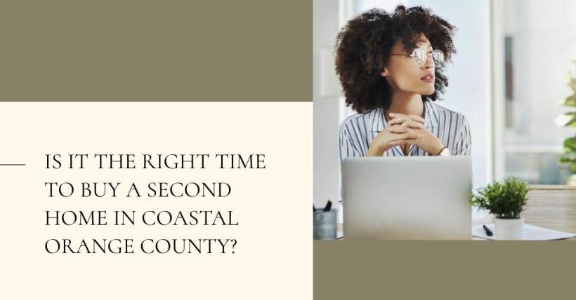 Is It the Right Time to Buy a Second Home in Coastal Orange County?