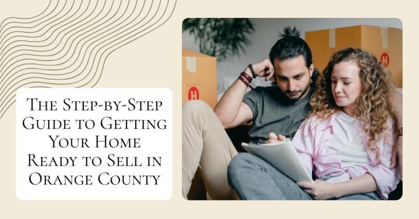 The Step-by-Step Guide to Getting Your Home Ready to Sell in Orange County