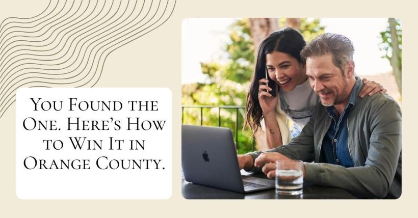 You Found the One. Here’s How to Win It in Orange County.