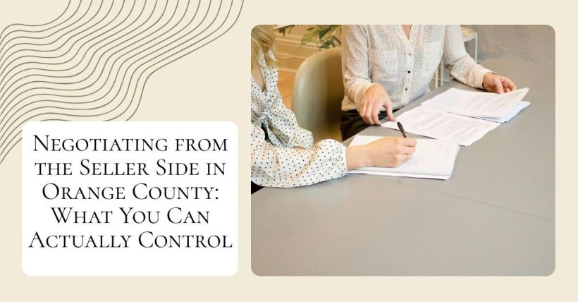 Negotiating from the Seller Side in Orange County: What You Can Actually Control