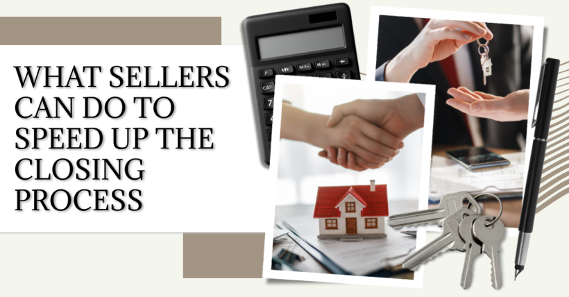 What Sellers Can Do to Speed Up the Closing Process