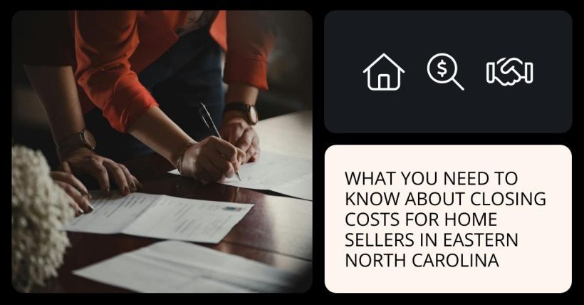 What You Need to Know About Closing Costs for Home Sellers in Eastern North Carolina