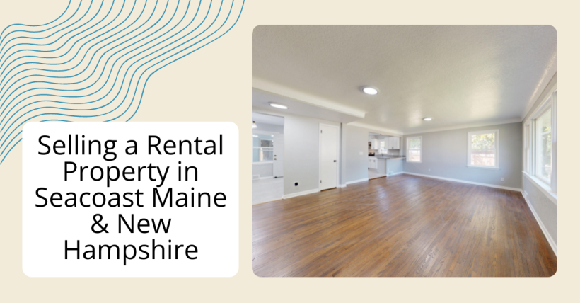 Selling a Rental Property in Seacoast Maine & New Hampshire