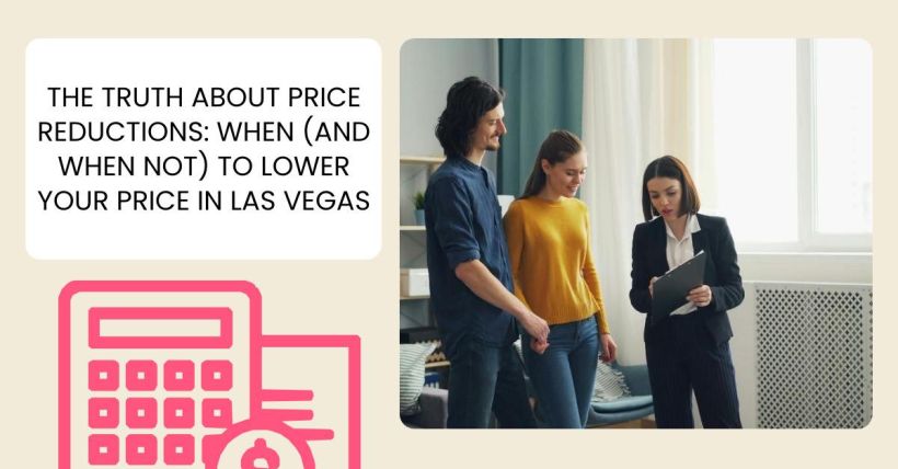 The Truth About Price Reductions: When (and When Not) to Lower Your Price in Las Vegas