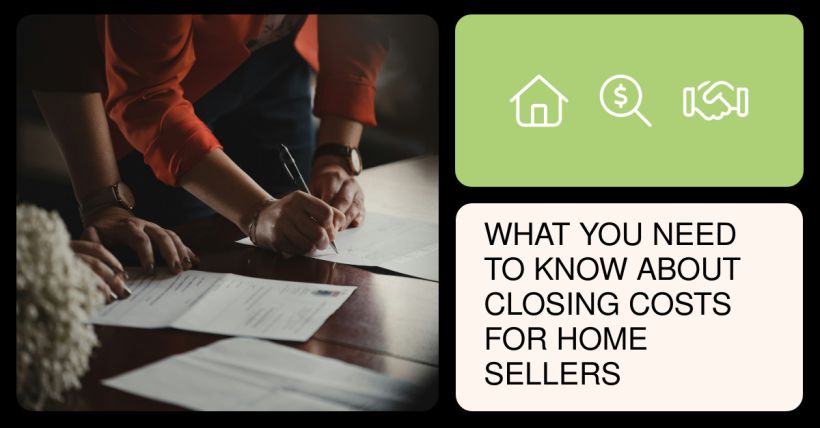What You Need to Know About Closing Costs for Home Sellers