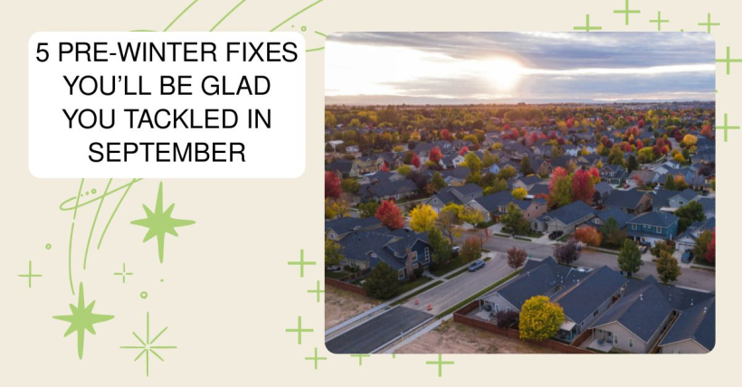 5 Pre-Winter Fixes You’ll Be Glad You Tackled in September