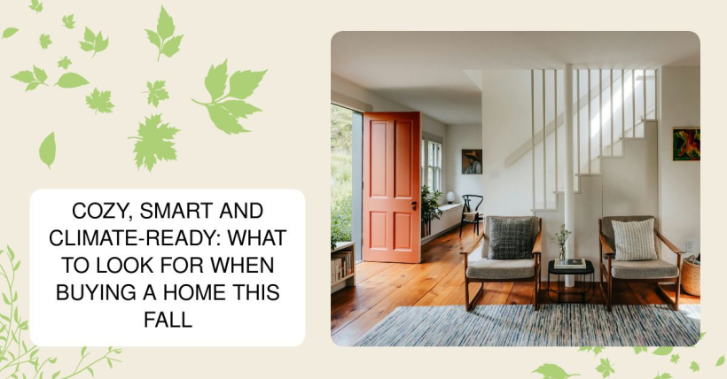 Cozy, Smart & Climate-Ready: What Buyers Want in Fall 2025 (and What to Watch For)
