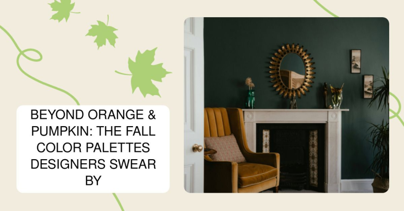 Beyond Orange & Pumpkin: The Fall Color Palettes Designers Swear By
