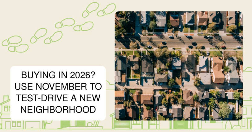 Buying in 2026? Use November to Test-Drive a New Neighborhood