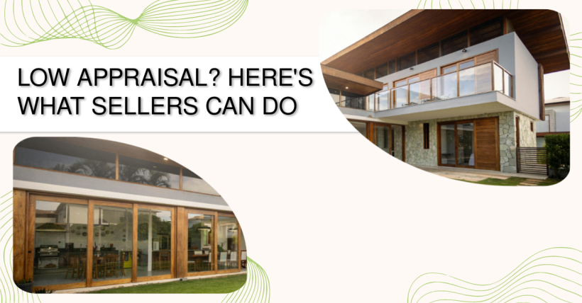Low Appraisal? Here's What Sellers Can Do