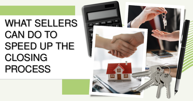 What Sellers Can Do to Speed Up the Closing Process