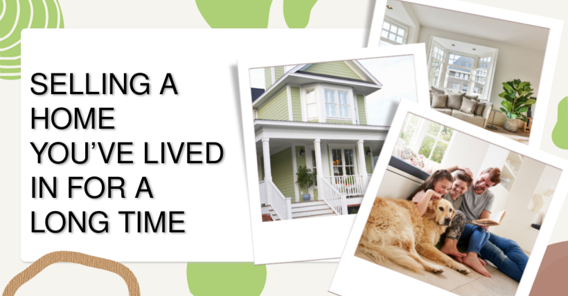 Selling a Home You’ve Lived In for a Long Time