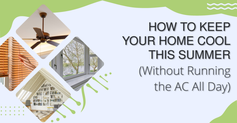 How to Keep Your Home Cool This Summer (Without Running the AC All Day)